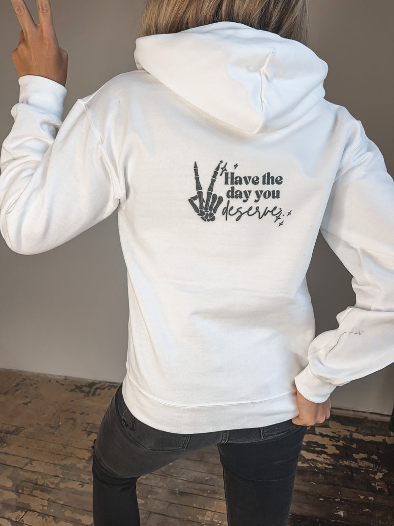 The Day You Deserve Hoodie